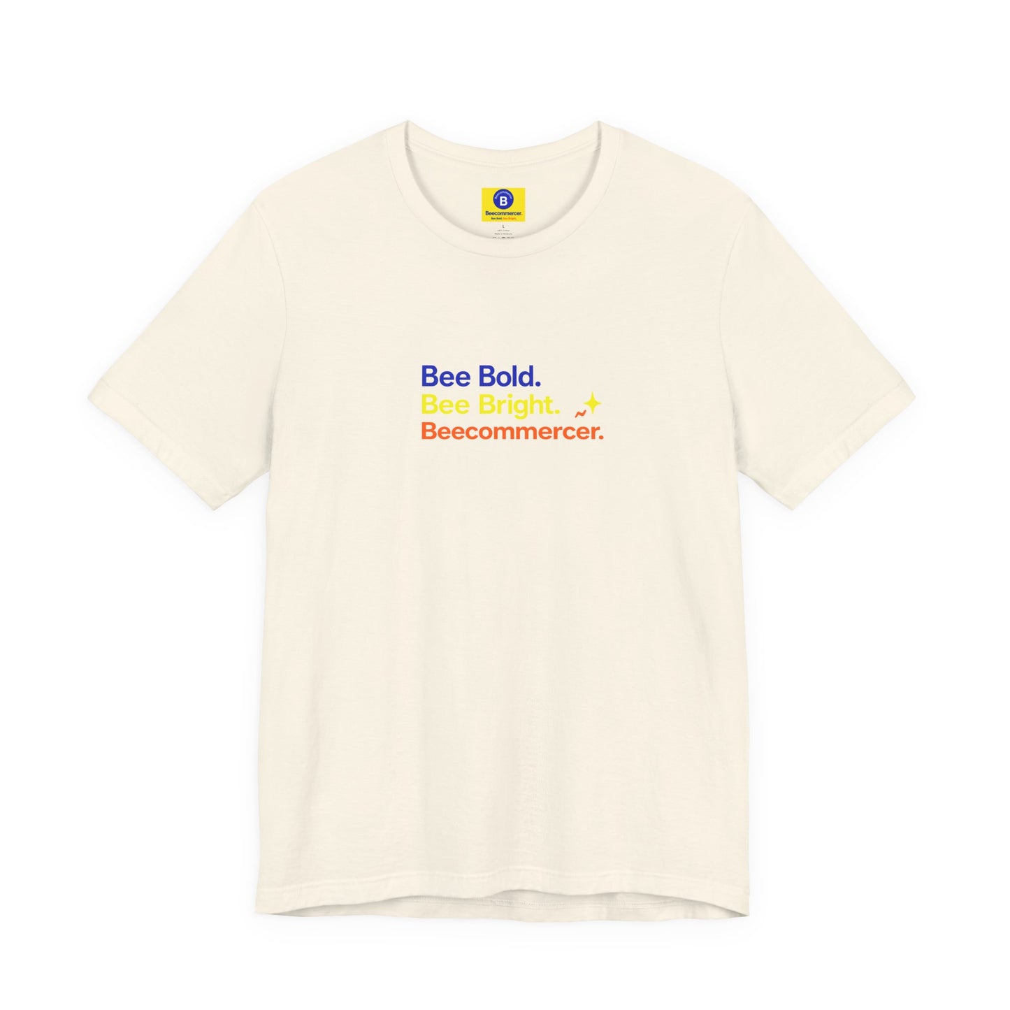 T-Shirt — "Bee Bold. Bee Bright. Beecoomercer." Motivational Minimalist Tee