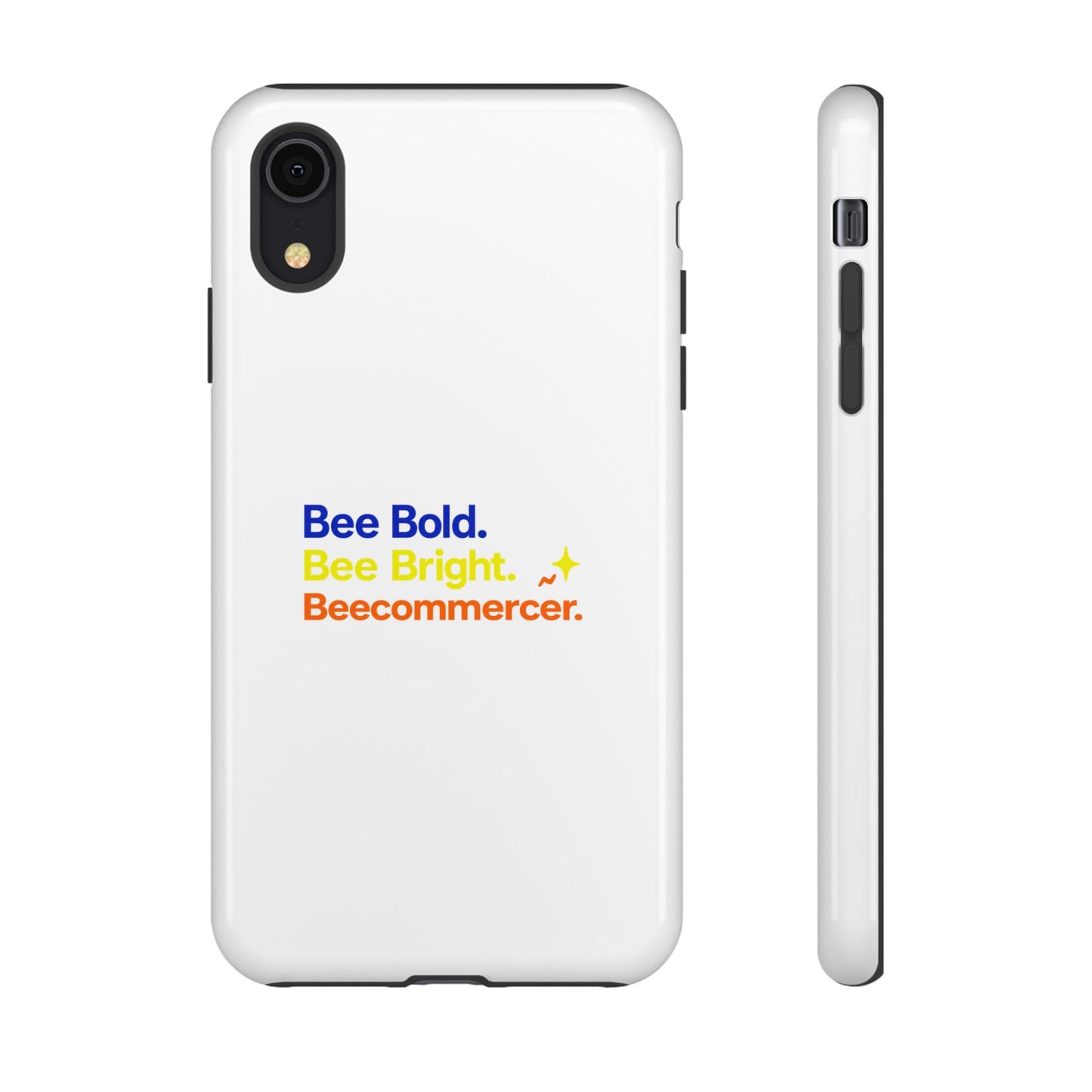 Phone Case — Bee Bold. Bee Bright. Beecommercer. (Protective Tough Case)