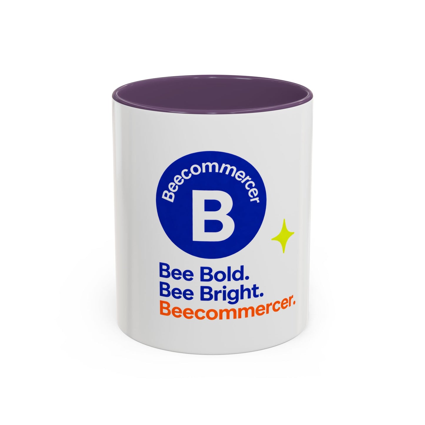 Accent Coffee Mug — Bee Bold. Bee Bright. Beecommerce r. Inspirational Branded Coffee Mug