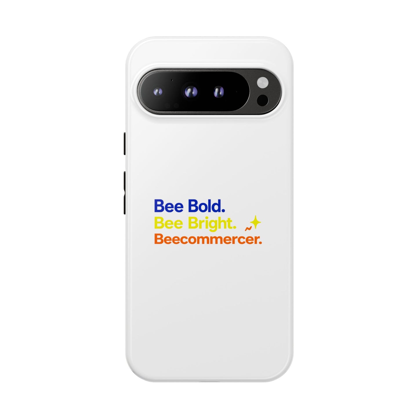 Phone Case — Bee Bold. Bee Bright. Beecommercer. (Protective Tough Case)