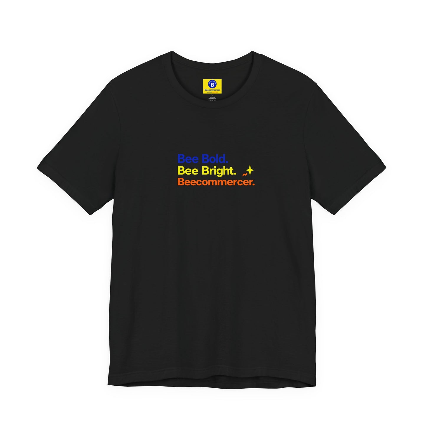 T-Shirt — "Bee Bold. Bee Bright. Beecoomercer." Motivational Minimalist Tee