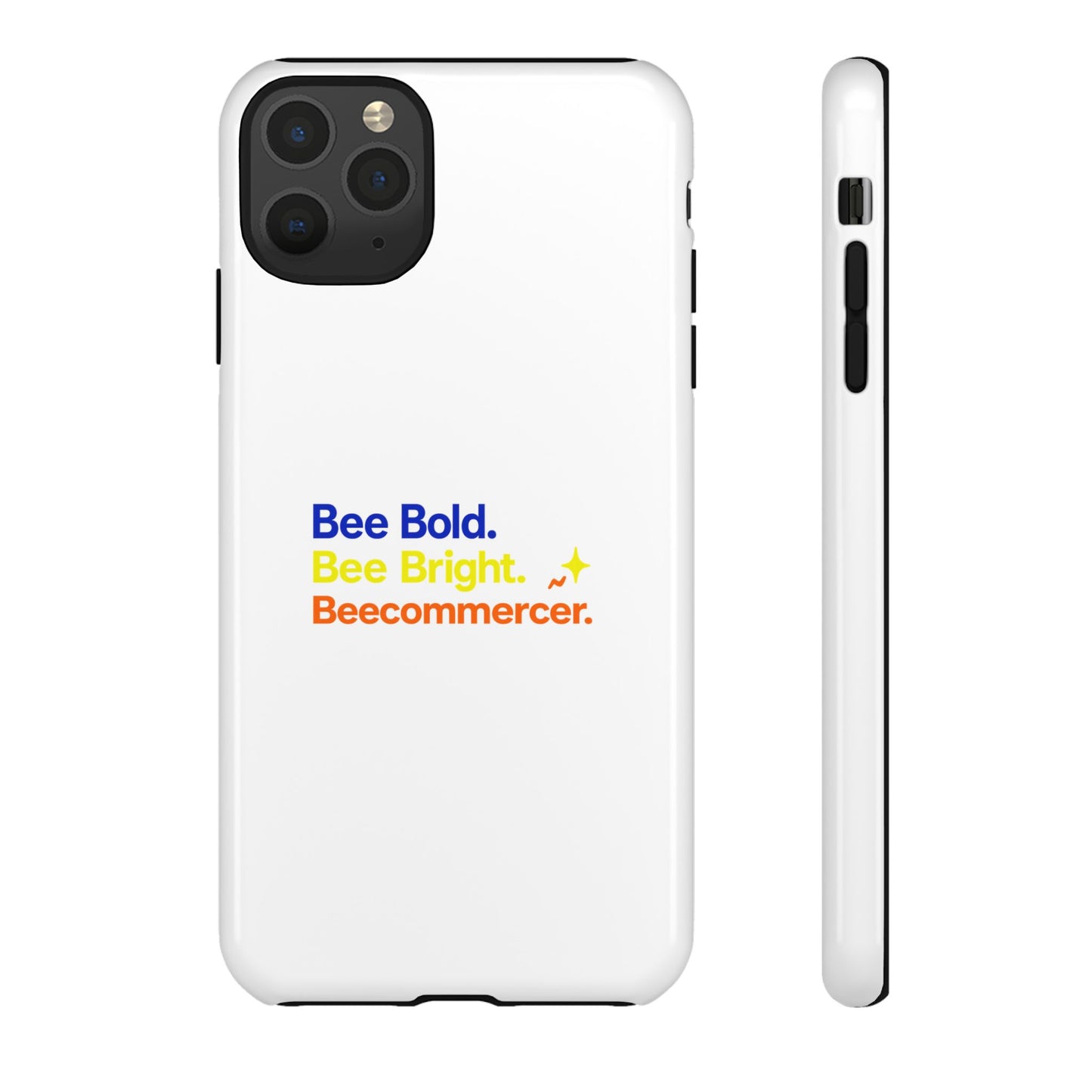 Phone Case — Bee Bold. Bee Bright. Beecommercer. (Protective Tough Case)