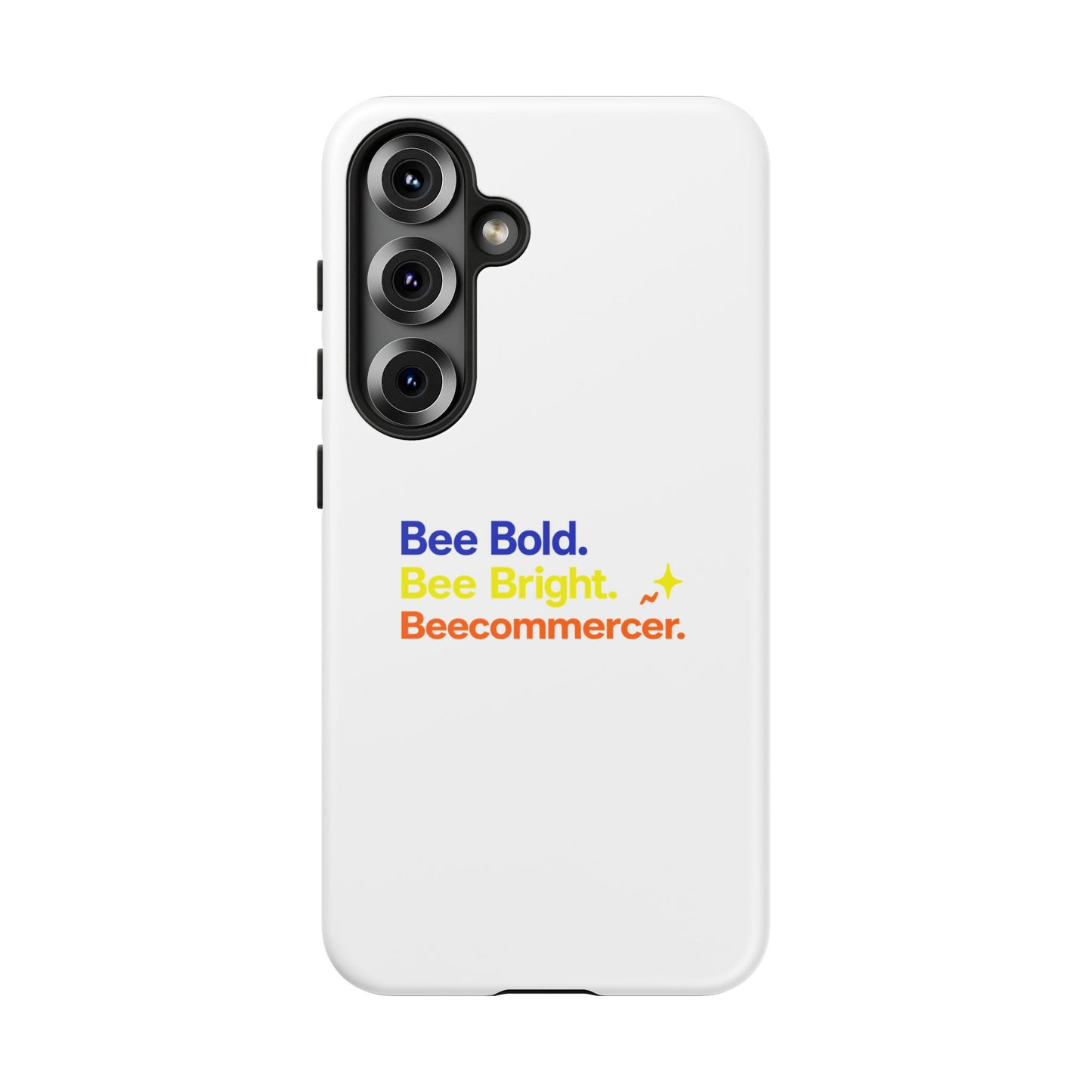 Phone Case — Bee Bold. Bee Bright. Beecommercer. (Protective Tough Case)