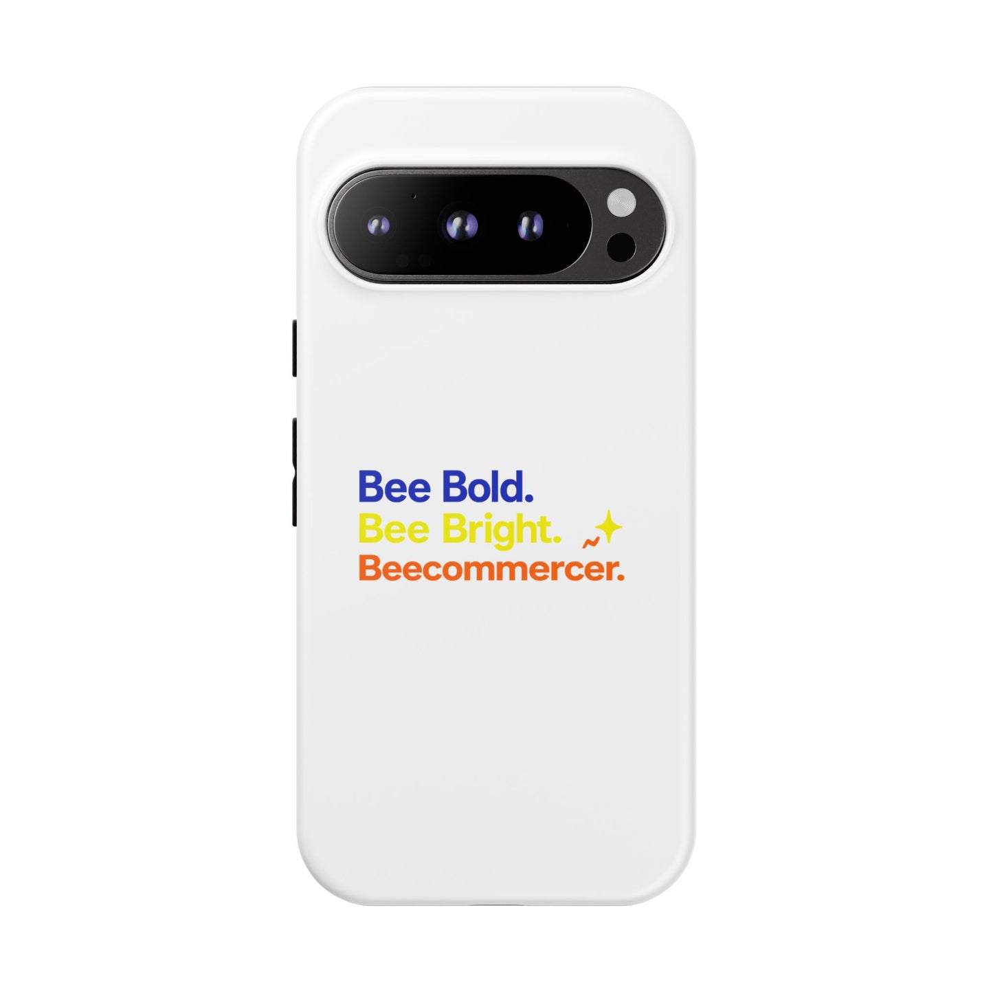 Phone Case — Bee Bold. Bee Bright. Beecommercer. (Protective Tough Case)