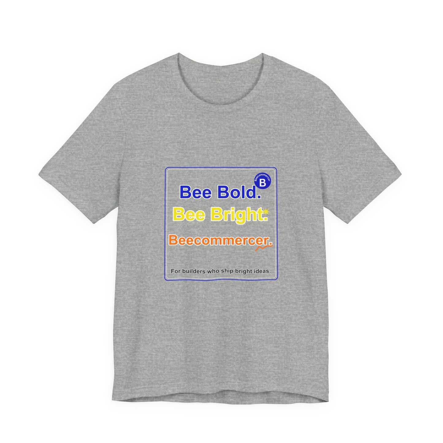 Bee Bold. Bee Bright. Unisex Jersey Tee