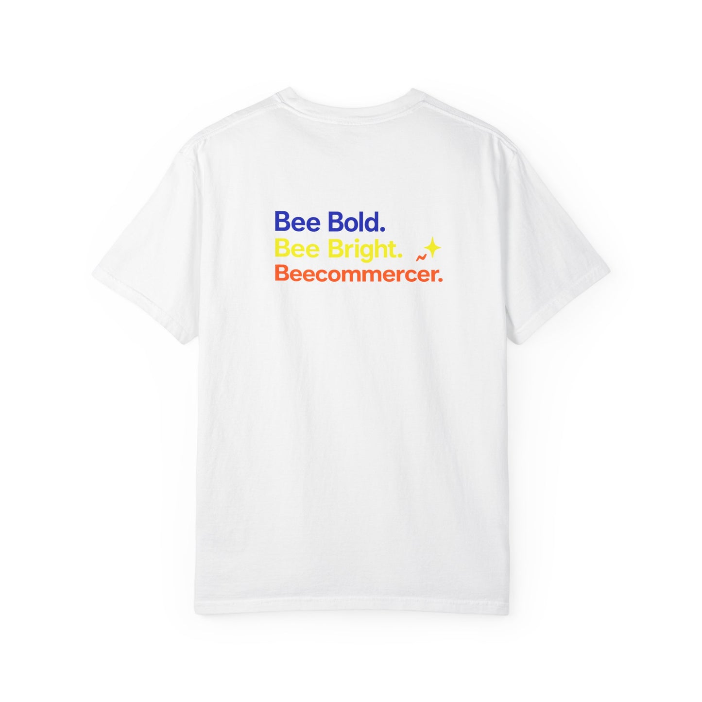 Bee Bold Tee — 'Bee Bold. Bee Bright. Beecommercer.' Graphic T-Shirt
