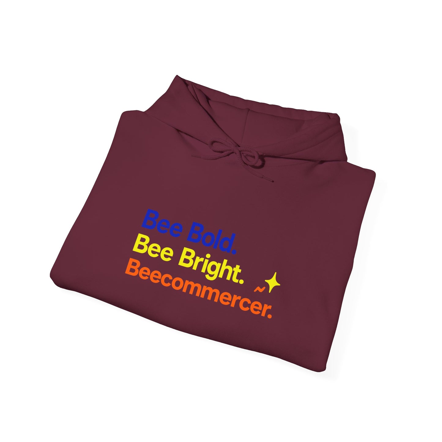 Bee Bold Bee Bright Hoodie — Beecoomercer Motivational Hooded Sweatshirt