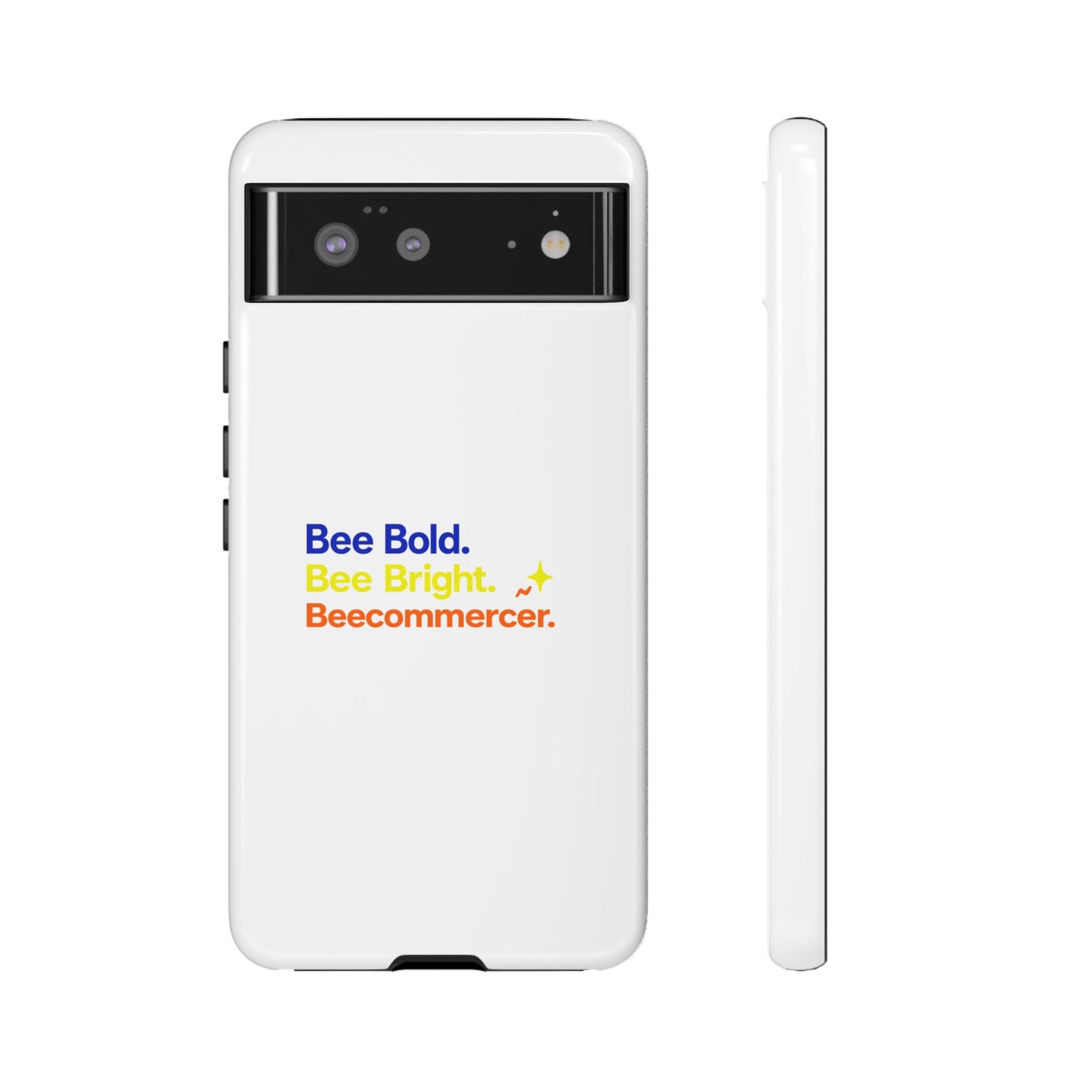 Phone Case — Bee Bold. Bee Bright. Beecommercer. (Protective Tough Case)