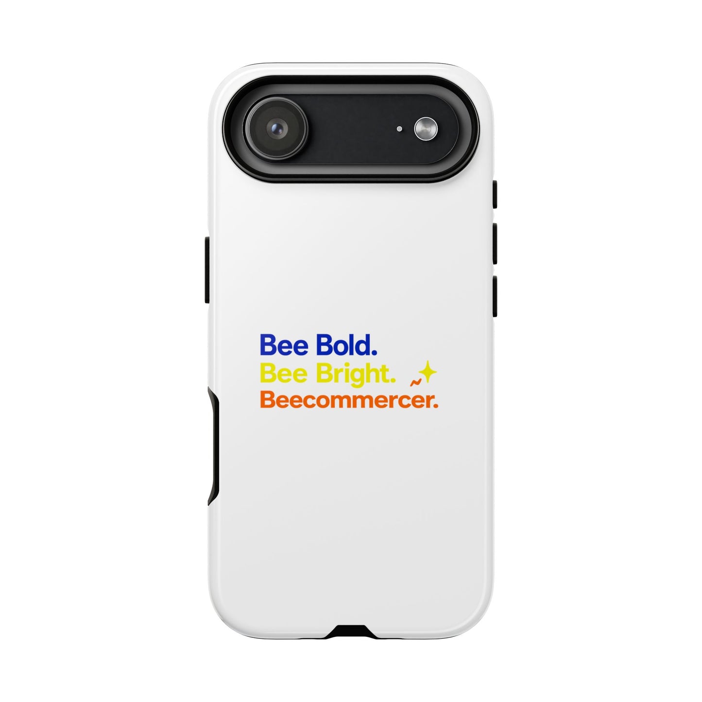 Phone Case — Bee Bold. Bee Bright. Beecommercer. (Protective Tough Case)