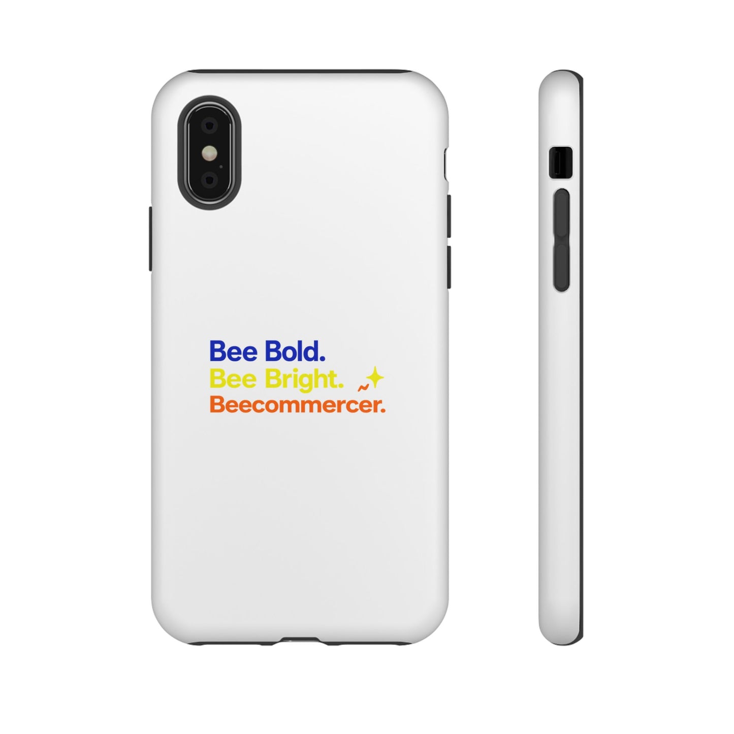 Phone Case — Bee Bold. Bee Bright. Beecommercer. (Protective Tough Case)