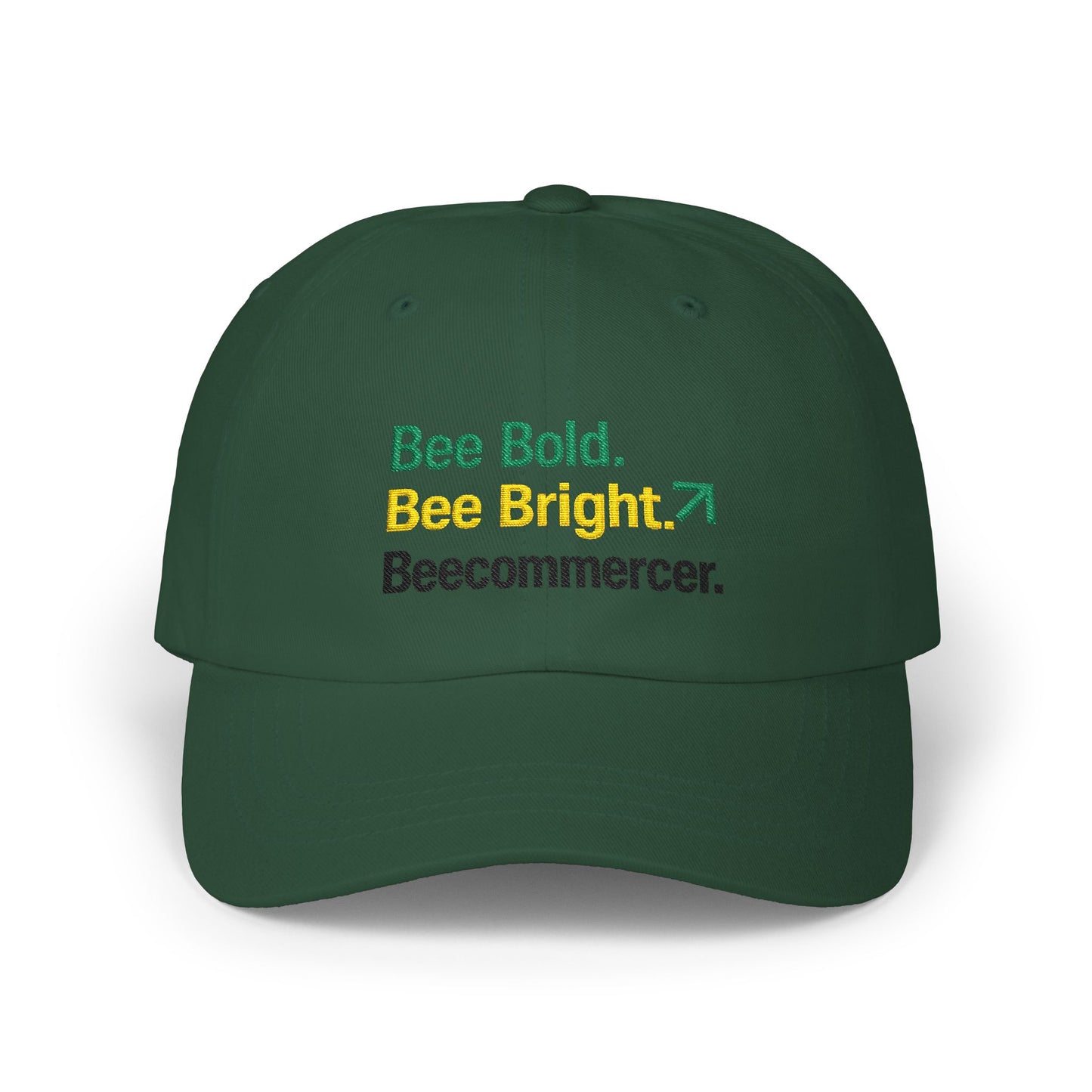 Bee Bold. Bee Bright. Beecommercer. Dad Cap — Inspirational Embroidered Baseball Hat