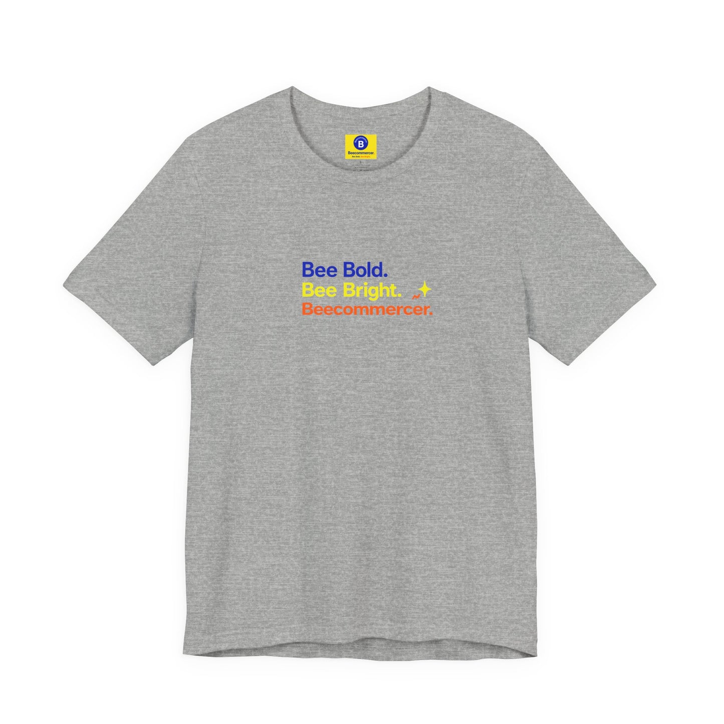 T-Shirt — "Bee Bold. Bee Bright. Beecoomercer." Motivational Minimalist Tee