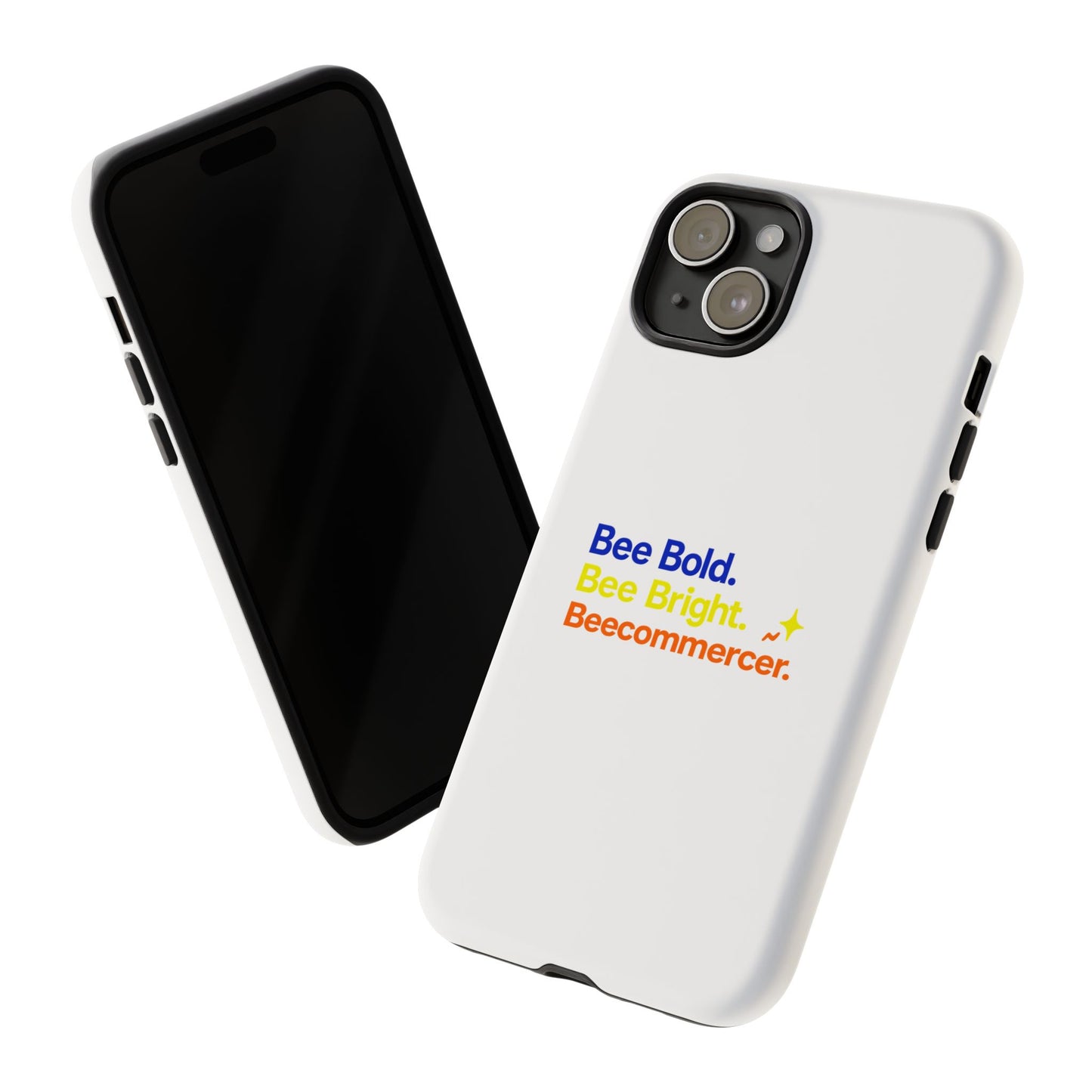 Phone Case — Bee Bold. Bee Bright. Beecommercer. (Protective Tough Case)