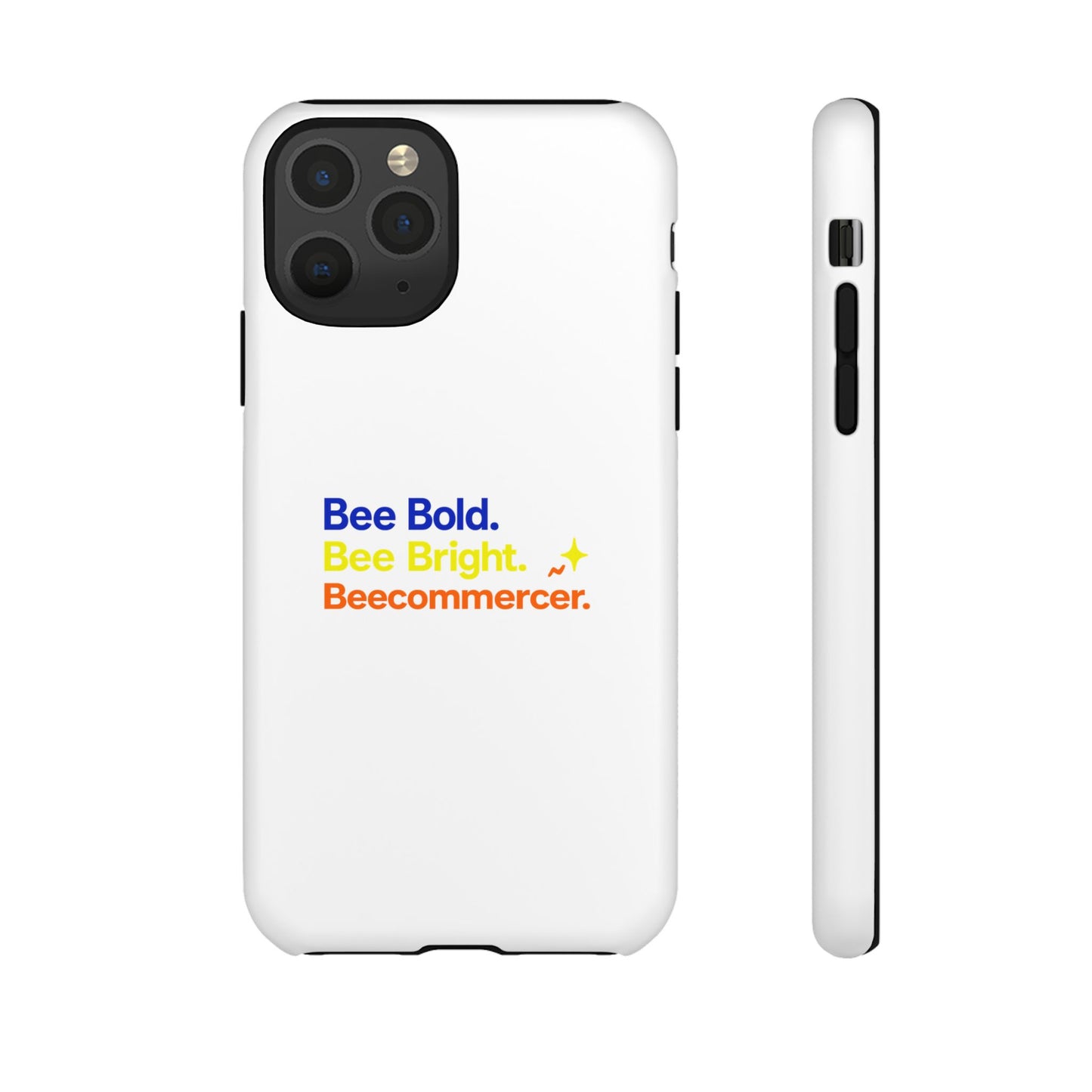Phone Case — Bee Bold. Bee Bright. Beecommercer. (Protective Tough Case)