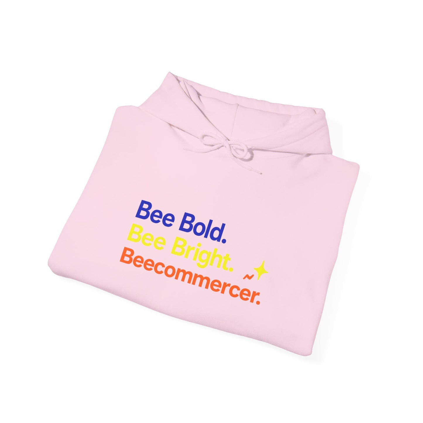 Bee Bold Bee Bright Hoodie — Beecoomercer Motivational Hooded Sweatshirt