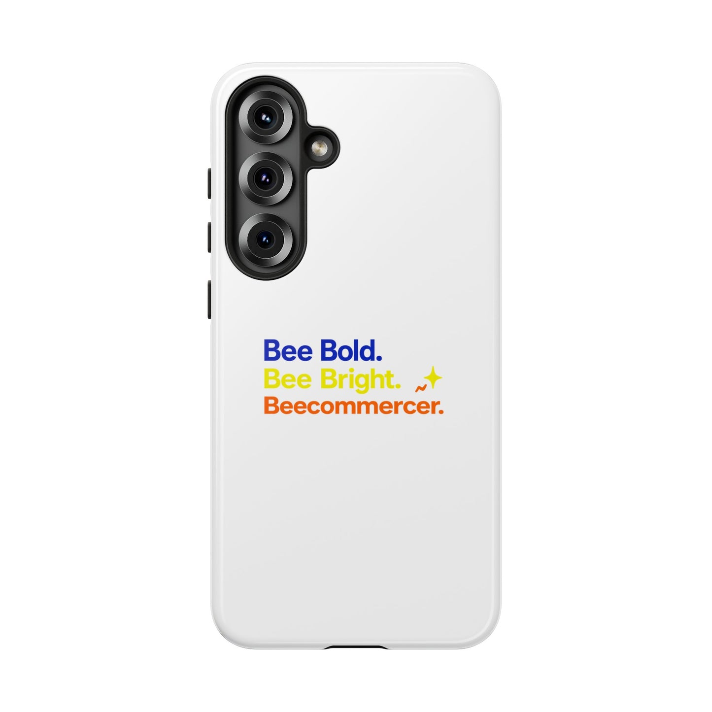 Phone Case — Bee Bold. Bee Bright. Beecommercer. (Protective Tough Case)