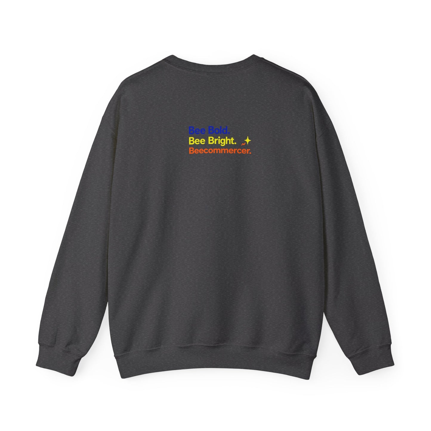 Bee Bold Crewneck Sweatshirt — "Bee Bold. Bee Bright. Beecommercer."