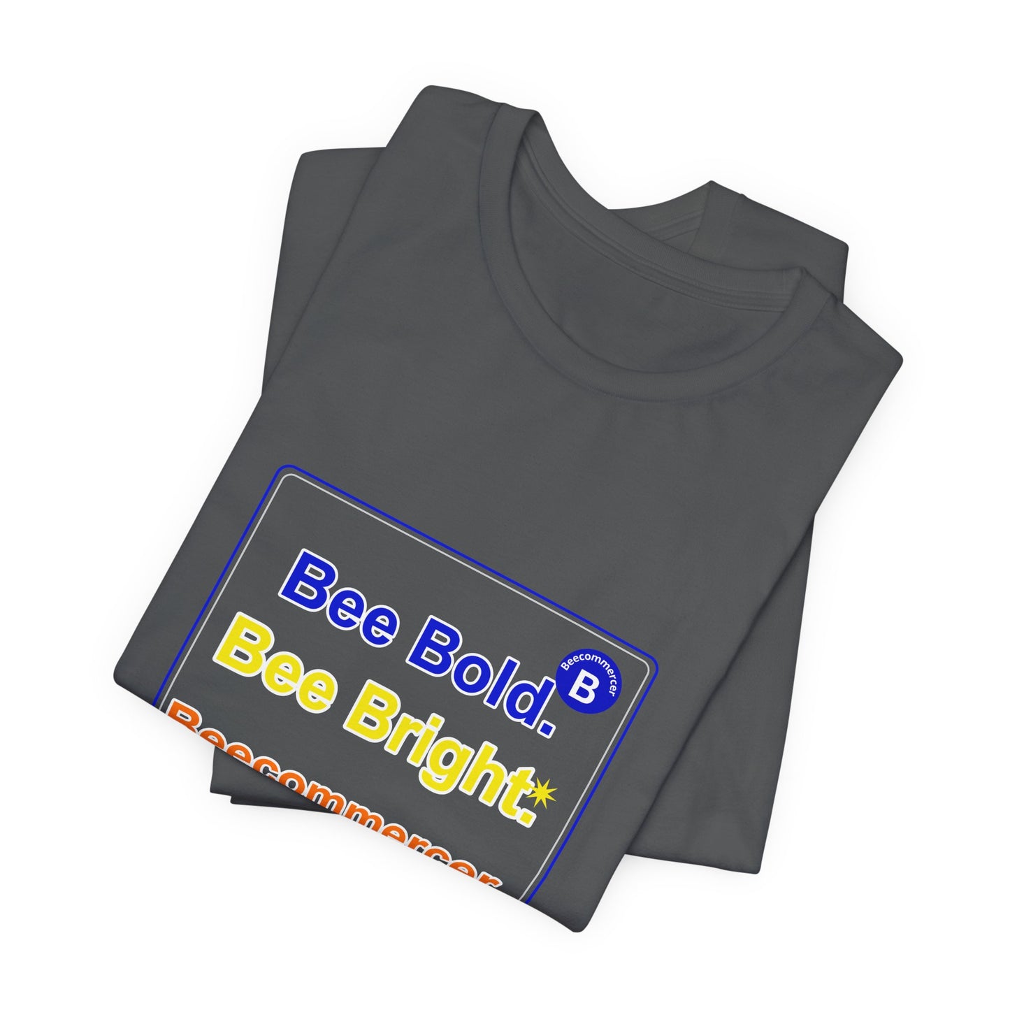 Bee Bold. Bee Bright. Unisex Jersey Tee