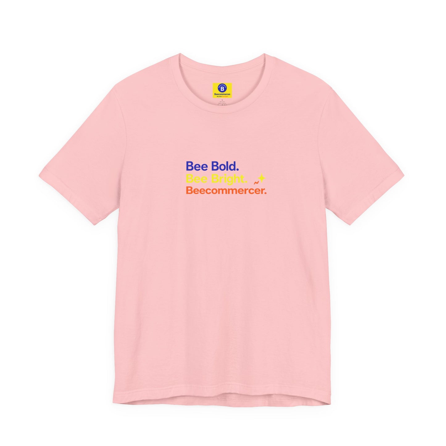 T-Shirt — "Bee Bold. Bee Bright. Beecoomercer." Motivational Minimalist Tee