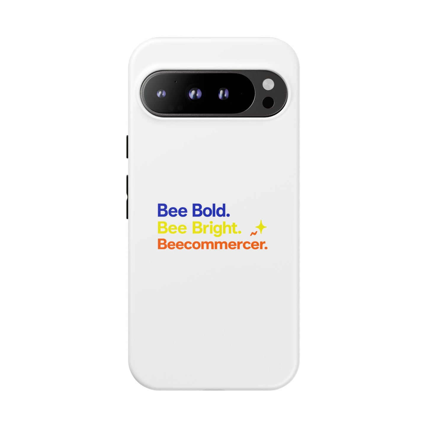 Phone Case — Bee Bold. Bee Bright. Beecommercer. (Protective Tough Case)