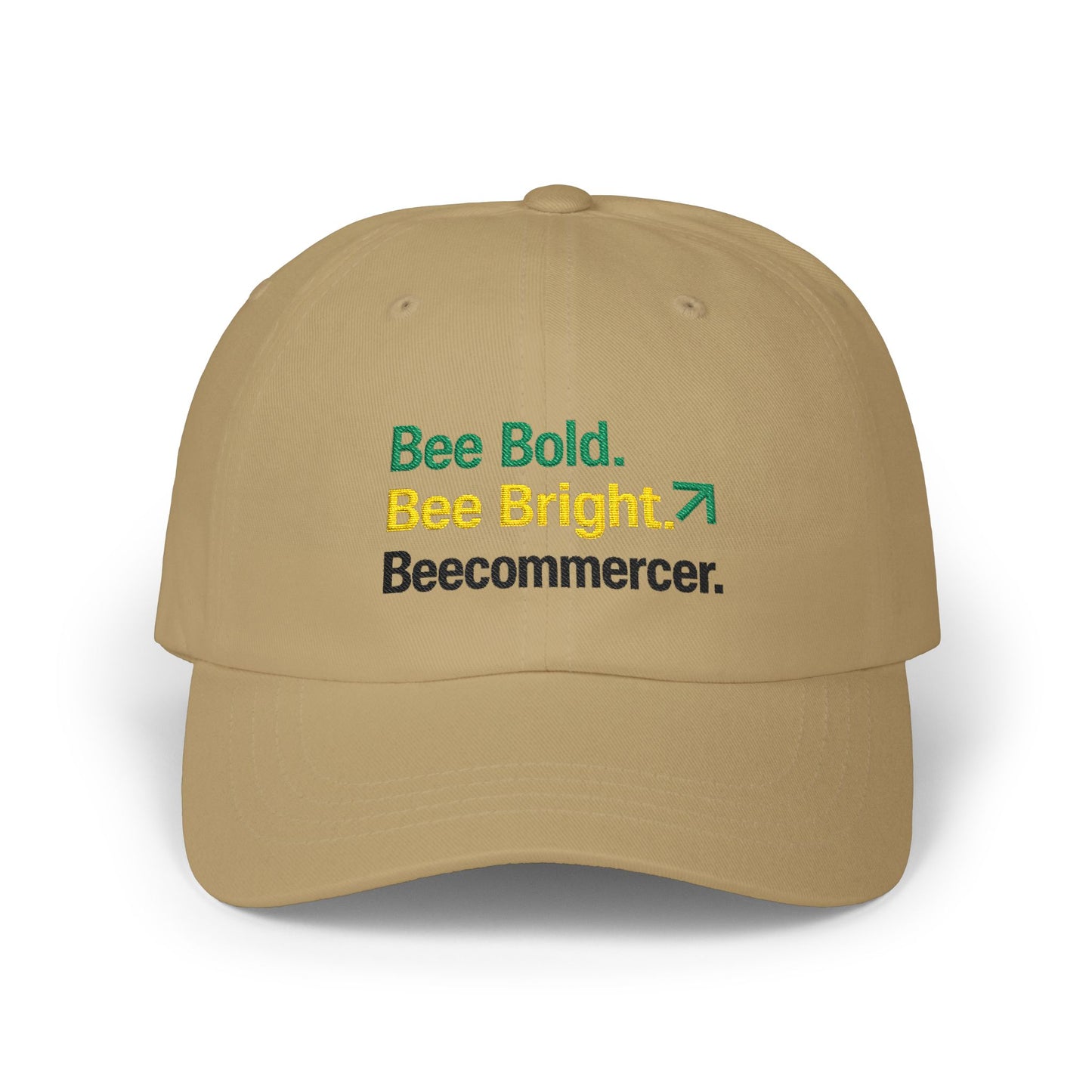 Bee Bold. Bee Bright. Beecommercer. Dad Cap — Inspirational Embroidered Baseball Hat