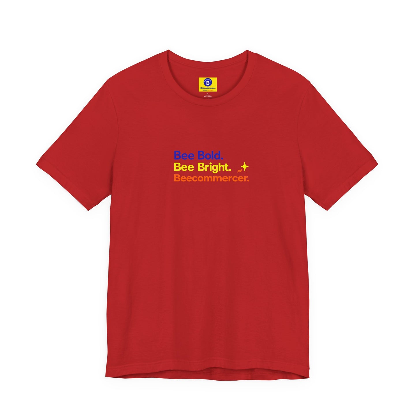 T-Shirt — "Bee Bold. Bee Bright. Beecoomercer." Motivational Minimalist Tee