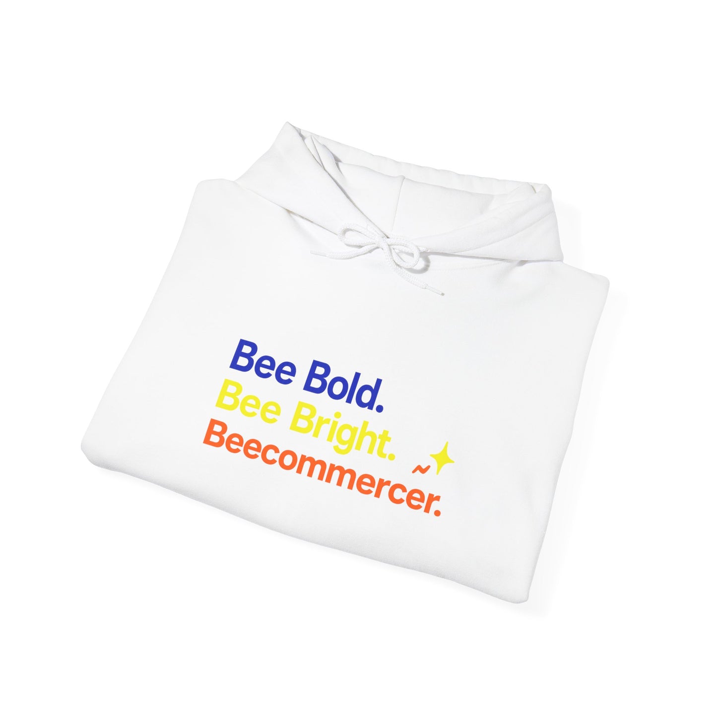 Bee Bold Bee Bright Hoodie — Beecoomercer Motivational Hooded Sweatshirt