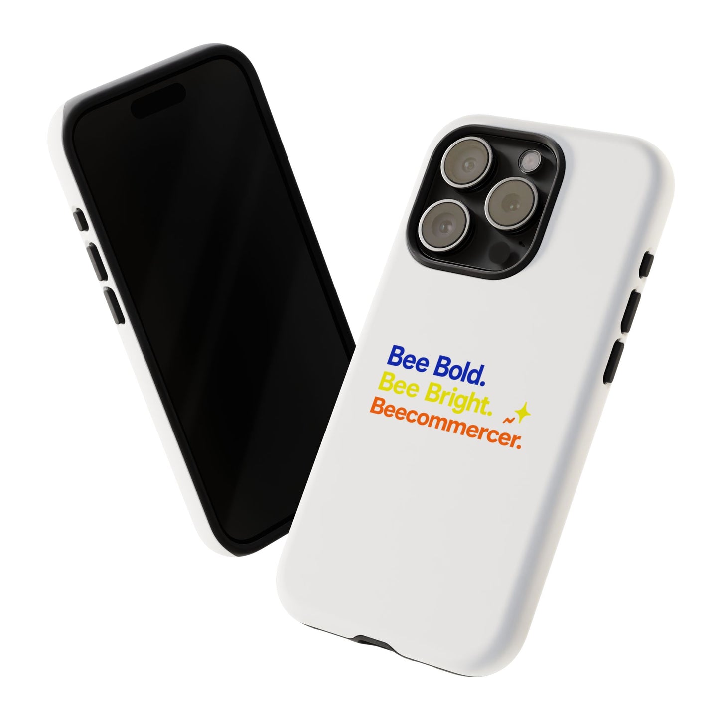 Phone Case — Bee Bold. Bee Bright. Beecommercer. (Protective Tough Case)