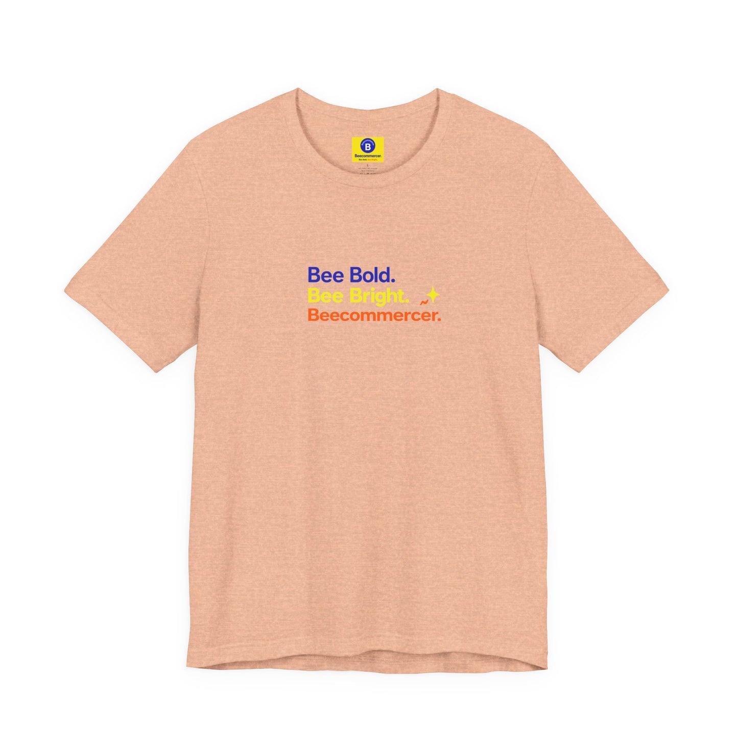 T-Shirt — "Bee Bold. Bee Bright. Beecoomercer." Motivational Minimalist Tee