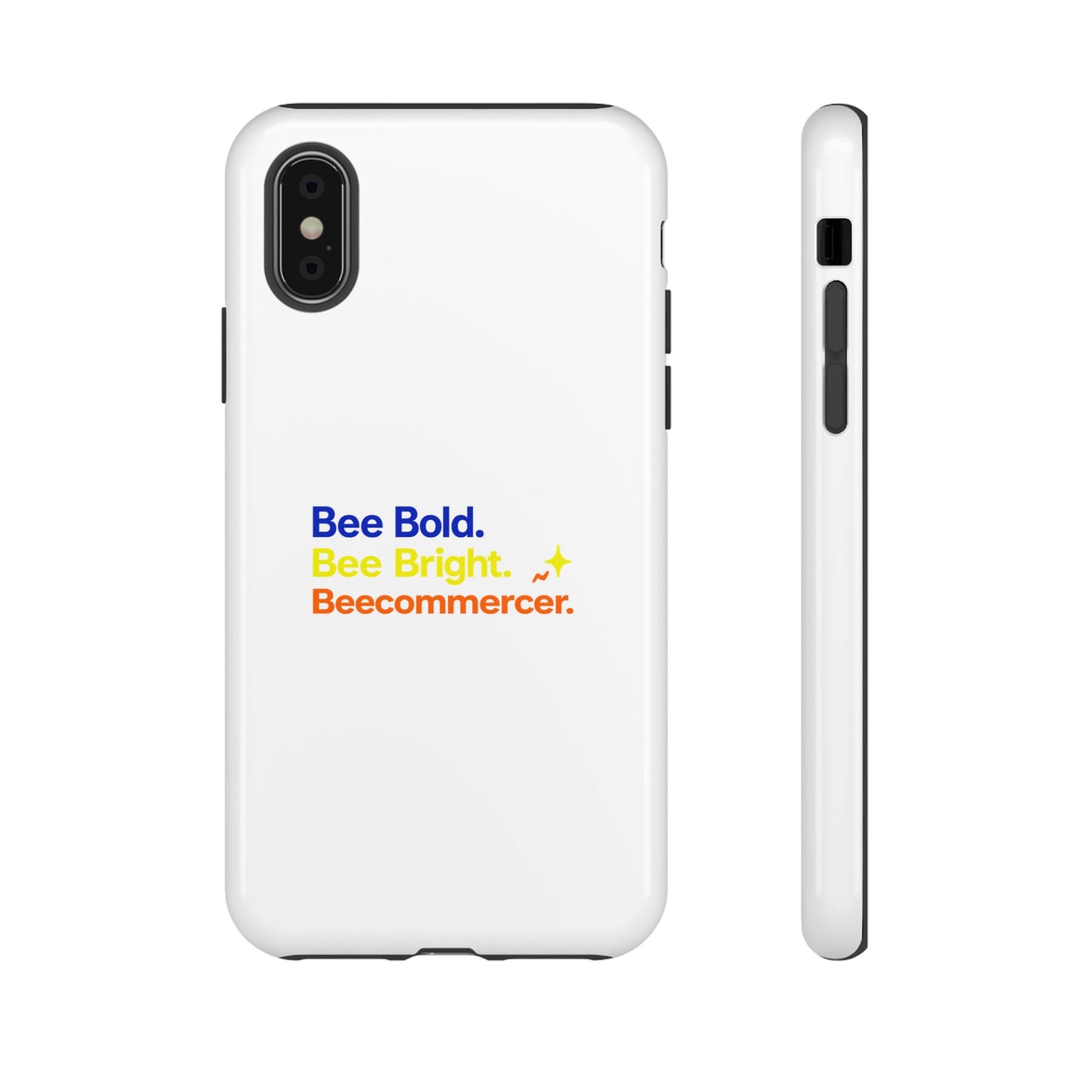 Phone Case — Bee Bold. Bee Bright. Beecommercer. (Protective Tough Case)