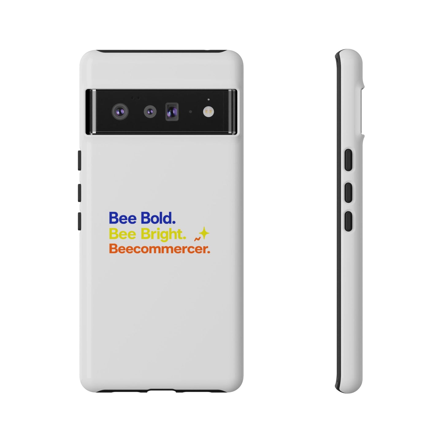 Phone Case — Bee Bold. Bee Bright. Beecommercer. (Protective Tough Case)