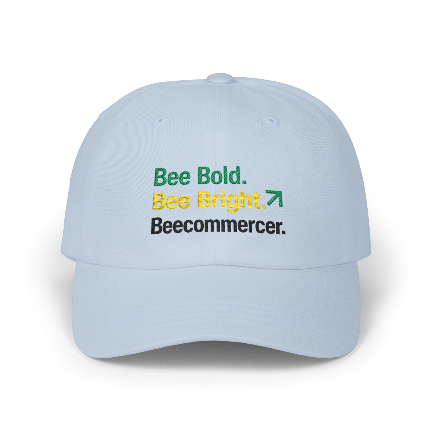 Bee Bold. Bee Bright. Beecommercer. Dad Cap — Inspirational Embroidered Baseball Hat