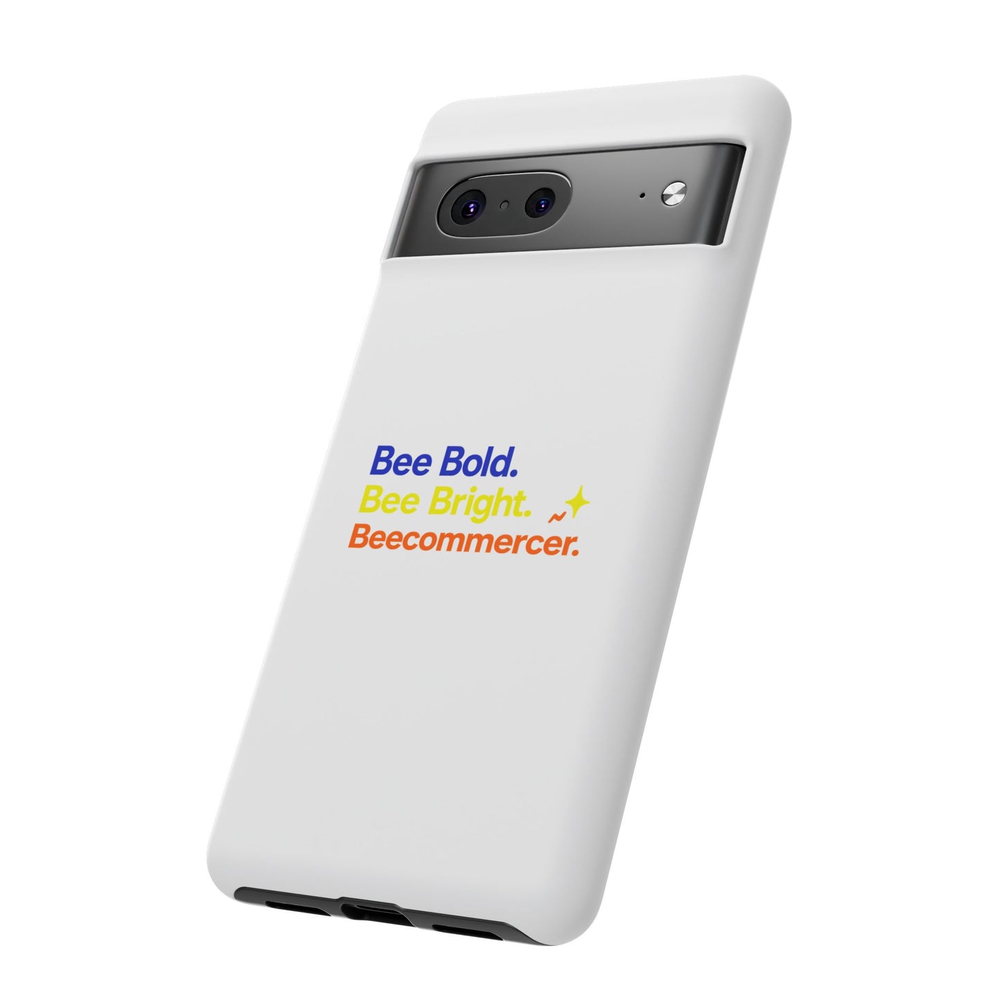 Phone Case — Bee Bold. Bee Bright. Beecommercer. (Protective Tough Case)
