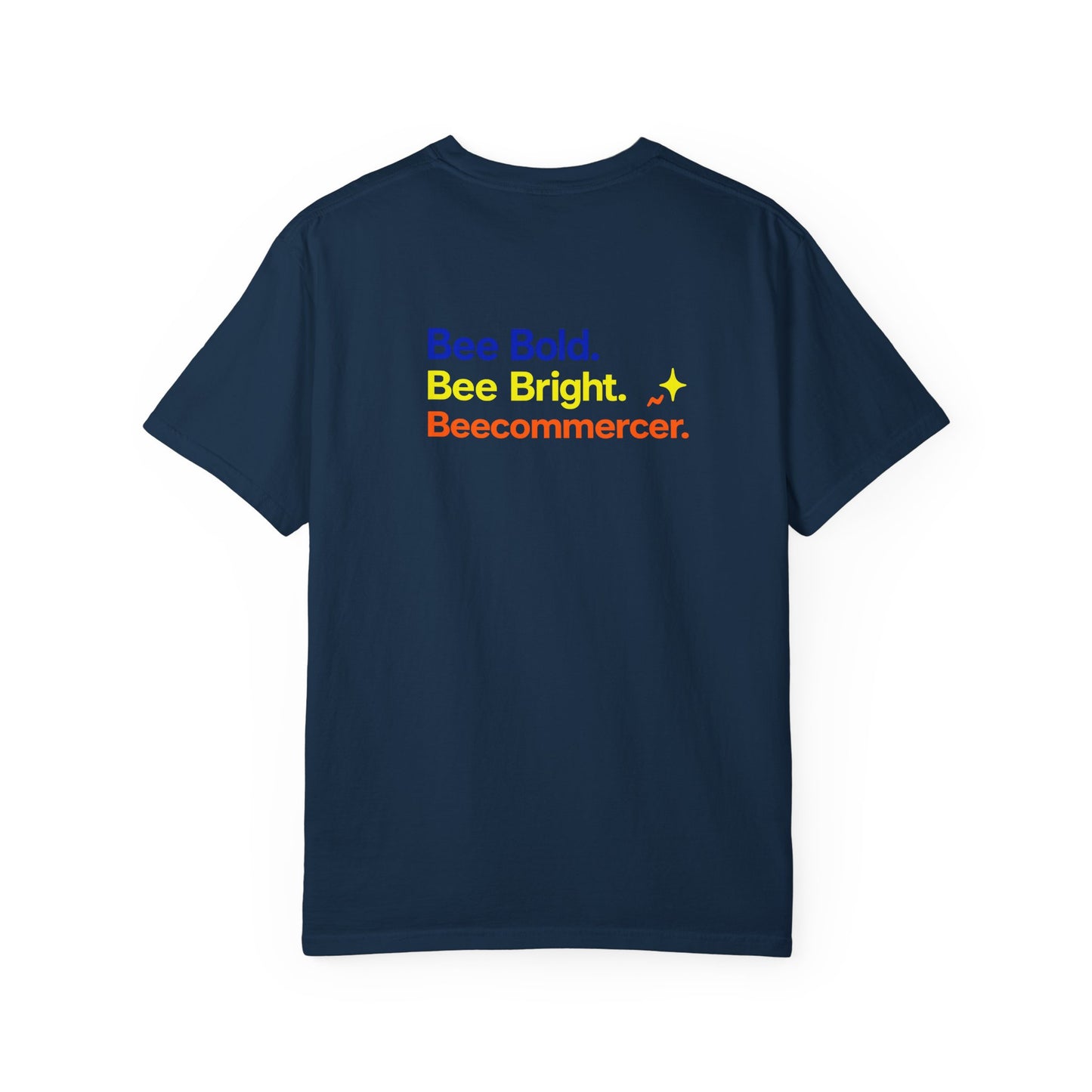 Bee Bold Tee — 'Bee Bold. Bee Bright. Beecommercer.' Graphic T-Shirt